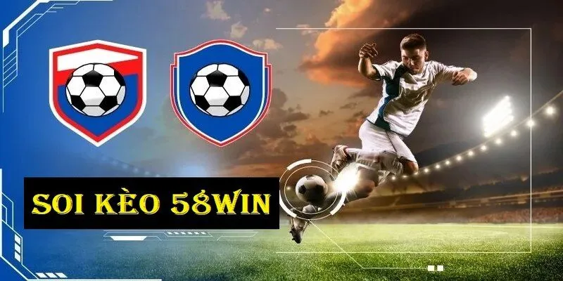 Giới thiệu thông tin sơ nét về soi kèo 58WIN Giới thiệu thông tin sơ nét về soi kèo 58WIN